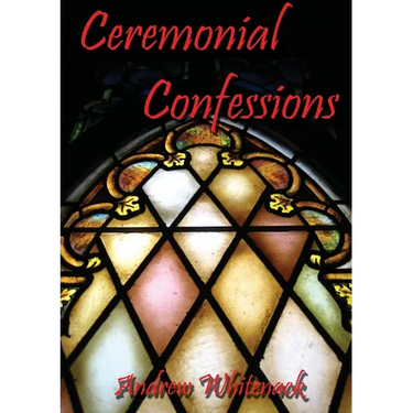 Ceremonial Confessions