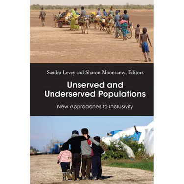 Unserved and Underserved Populations: New Approaches to Inclusivity
