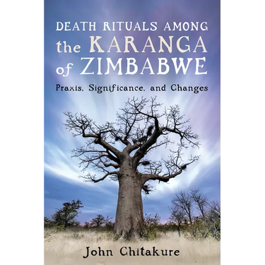 Death Rituals Among the Karanga of Zimbabwe: Praxis, Significance, and Changes