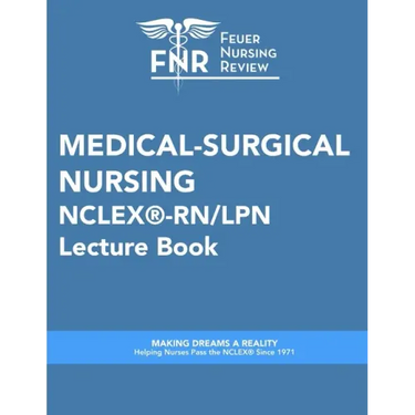 Feuer Nursing Review: Medical-Surgical Nursing Lecture Book: For NCLEX(R)-RN/LPN