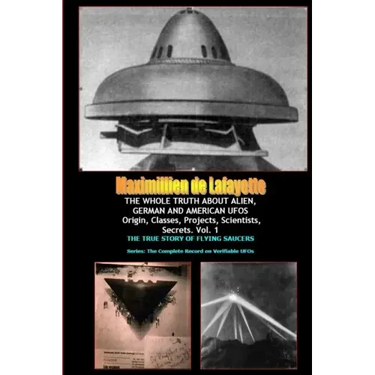 THE WHOLE TRUTH ABOUT ALIEN, GERMAN AND AMERICAN UFOs