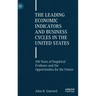 The Leading Economic Indicators and Business Cycles in the United States: 100 Years of Empirical Evidence and the Opportunities for the Future
