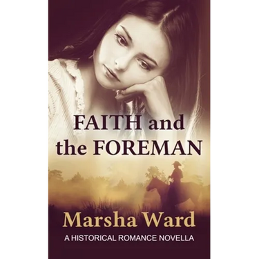 Faith and the Foreman: A Historical Romance Novella