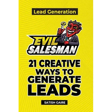EvilSalesman Lead Generation: 21 Creative Ways To Generate Leads