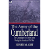 The Army of the Cumberland: The Campaigns of a Union Army During the American Civil War