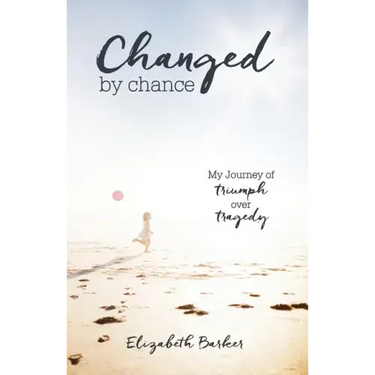 Changed by Chance: My Journey of Triumph Over Tragedy