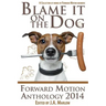 Blame it on the Dog (Forward Motion Anthology 2014)