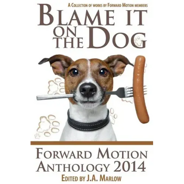 Blame it on the Dog (Forward Motion Anthology 2014)