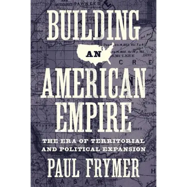 Building an American Empire: The Era of Territorial and Political Expansion