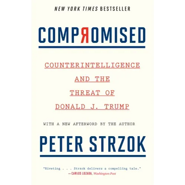 Compromised: Counterintelligence and the Threat of Donald J. Trump