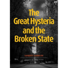 The Great Hysteria and The Broken State