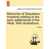 Memories of Shaubena. Incidents Relating to the Early Settlements of the West. with Illustrations.