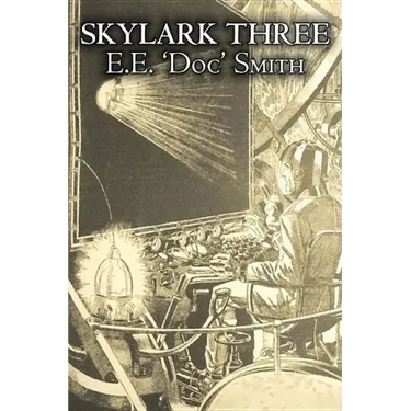 Skylark Three by E. E. 'Doc' Smith, Science Fiction, Adventure, Space Opera