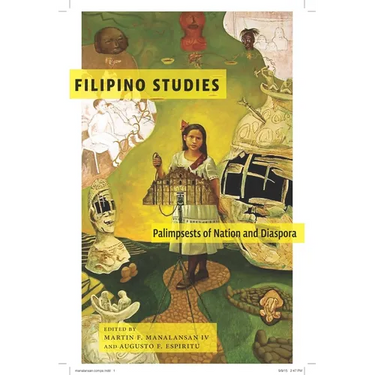 Filipino Studies: Palimpsests of Nation and Diaspora