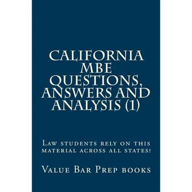 California MBE Questions, Answers and Analysis (1): Law students rely on this material across all states!