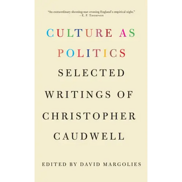 Culture as Politics: Selected Writings of Christopher Caudwell