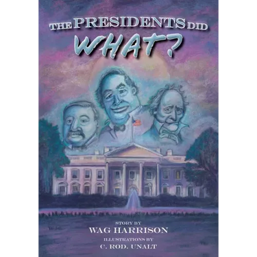 The Presidents Did What?