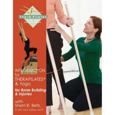 Introduction to TheraPilates(R) and Yoga: for Bone Building and Injuries