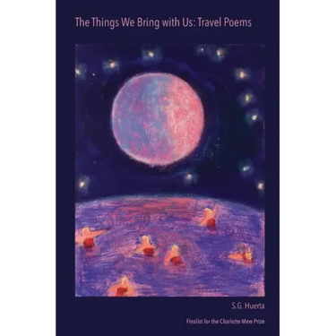 The Things We Bring with Us: Travel Poems