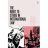 The Right to Strike in International Law