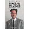 Overcoming Bipolar Disorder: Defying the Odds
