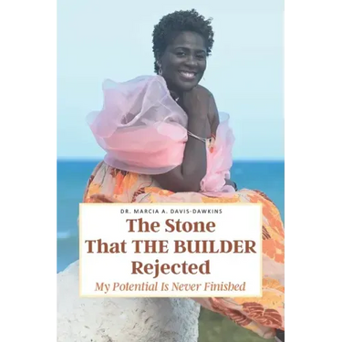 The Stone That The Builder Rejected: My Potential Is Never Finished