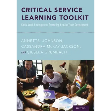 Critical Service Learning Toolkit: Social Work Strategies for Promoting Healthy Youth Development
