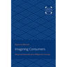 Imagining Consumers: Design and Innovation from Wedgwood to Corning