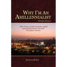 Why I'm An Amillennialist: Why a future earthly kingdom, temple and priesthood does not await the nation of Israe.
