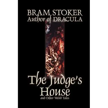 The Judge's House and Other Weird Tales by Bram Stoker, Fiction, Literary, Horror, Short Stories