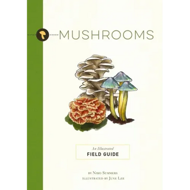 Mushrooms: An Illustrated Field Guide