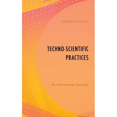 Techno-Scientific Practices: An Informational Approach