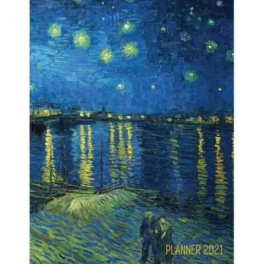 Van Gogh Art Planner 2021: Starry Night Over the Rhone Organizer Calendar Year January - December 2021 (12 Months) Large Artistic Monthly Weekly