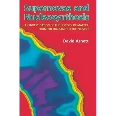Supernovae and Nucleosynthesis: An Investigation of the History of Matter, from the Big Bang to the Present