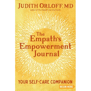 The Empath's Empowerment Journal: Your Self-Care Companion