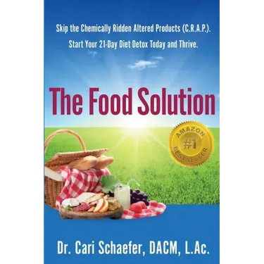The Food Solution: Skip The Chemically Ridden Altered Products (C.R.A.P.). Start Your 21-Day Diet Detox Today and Thrive