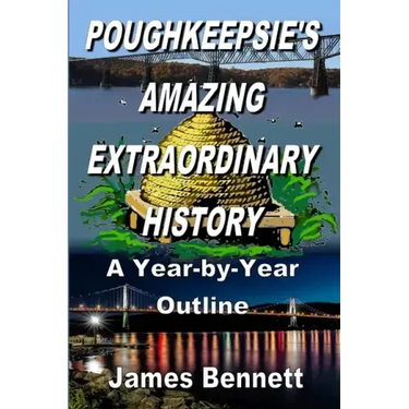 Poughkeepsie's Amazing Extraordinary History