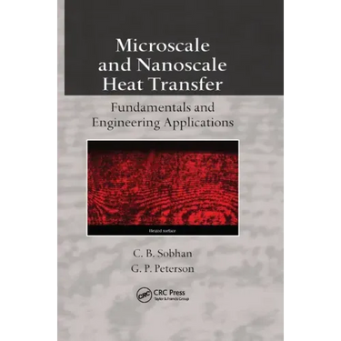 Microscale and Nanoscale Heat Transfer: Fundamentals and Engineering Applications