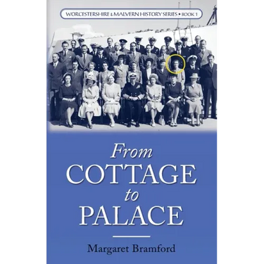 From Cottage to Palace: Worcestershire & Malvern History Series Book 1