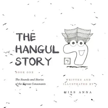 The Hangul Story Book 1: The Sounds and Stories of the Korean Consonants