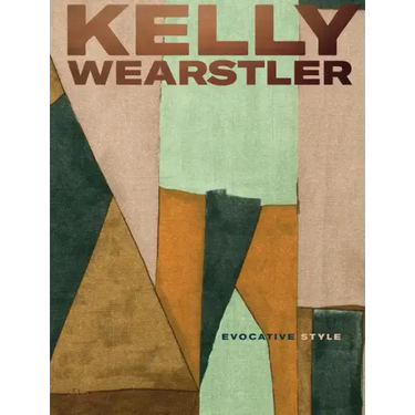 Kelly Wearstler: Evocative Style: Evocative Style