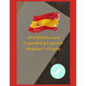 SPANISH Revised, Expanded & Updated - Beginner's Step by Step Course to Quickly Learning The Spanish Language, Spanish Grammar, & Spanish Phrases