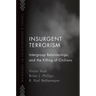 Insurgent Terrorism: Intergroup Relationships and the Killing of Civilians