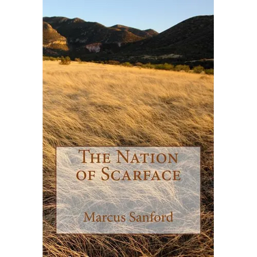 The Nation of Scarface: Based on a Blackfoot pre-historic legend