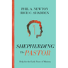 Shepherding the Pastor: Help for the Early Years of Ministry