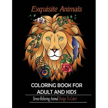 Exquisite Animals: Coloring Book for Adult & kids: Stress Relieving Animal Designs to Color!