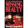 Missing Beauty: A True Story of Murder and Obsession
