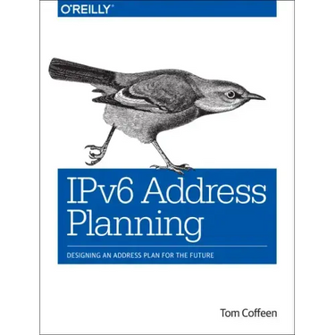 Ipv6 Address Planning: Designing an Address Plan for the Future
