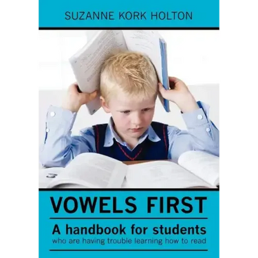 Vowels First: A handbook for students who are having trouble learning how to read
