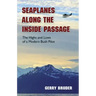 Seaplanes Along the Inside Passage: The Highs and Lows of a Modern Bush Pilot